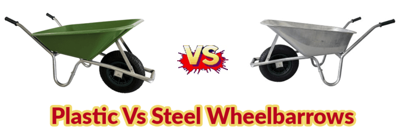 Steel Vs Plastic Wheelbarrow