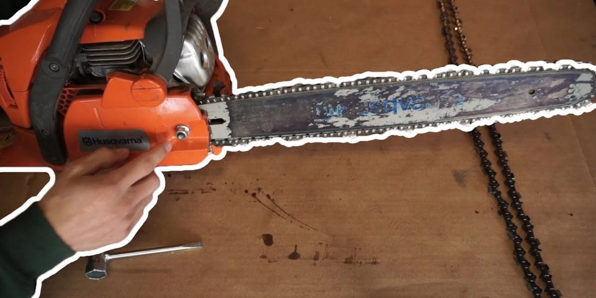 How To Tighten the Chain on Husqvarna Chainsaw? Organize With Sandy